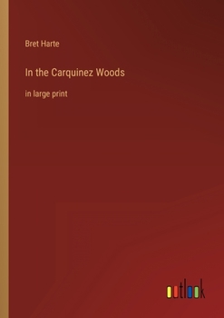 Paperback In the Carquinez Woods: in large print Book