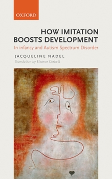 Paperback How Imitation Boosts Development: In Infancy and Autism Spectrum Disorder Book
