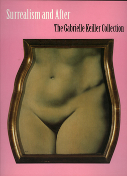 Paperback Surrealism and After: The Gabrielle Keiller Collection Book