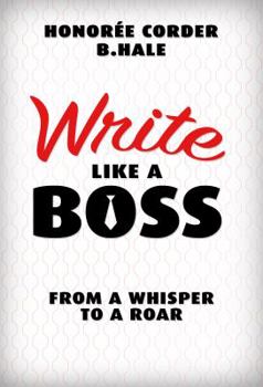 Paperback Write Like a Boss: From a Whisper to a Roar Book