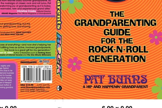 Grandparents Rock: The Grandparenting Guide for the Rock-N-Roll Generation