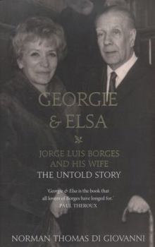 Hardcover Georgie & Elsa: Jorge Luis Borges and His Wife: The Untold Story Book