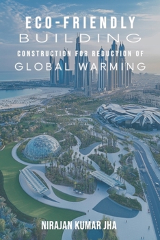 Paperback Eco-Friendly Building Construction for Reduction of Global Warming Book