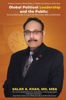 Paperback Global Political Leadership and the Public: An Essential Guide To Learn the Necessary Skills and Mindset Book