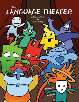 Hardcover The Language Theater: A Fun, Fully-Illustrated Grammar Bookvolume 1 Book