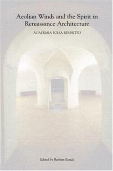 Paperback Aeolian Winds and the Spirit in Renaissance Architecture: Academia Eolia Revisited Book