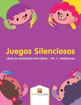 Paperback Juegos Silenciosos: Libros De Actividades Para Niños Vol -1 Mediciones [Spanish] Book