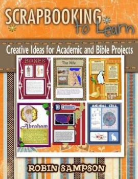 Paperback Scrapbooking to Learn Idea Book: Creative Ideas for Academic and Bible Projects Book