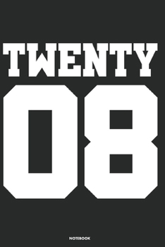 Twenty 08 Notebook: Journal blank lined | 120 pages in 6x9" inches | Perfect for all persons which are born in 2008