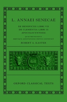 Hardcover Seneca: de Beneficiis (L. Annaei Senecae de Beneficiis: Libri VII, de Clementia: Libri II, Apocolocyntosis) Book