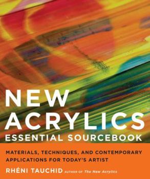 Paperback New Acrylics Essential Sourcebook: Materials, Techniques, and Contemporary Applications for Today's Artist Book