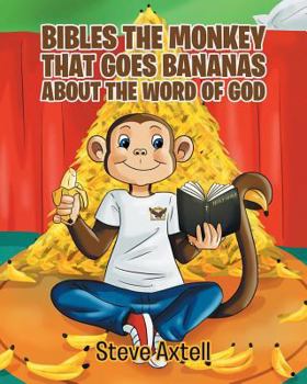 Paperback Bibles the Monkey That Goes Bananas about the Word of God Book