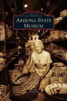 Arizona State Museum - Book  of the Images of America: Arizona