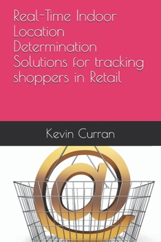 Paperback Real-Time Indoor Location Determination Solutions for tracking shoppers in Retail Book