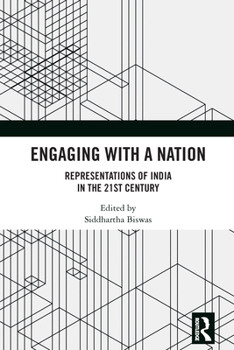 Hardcover Engaging with a Nation: Representations of India in the 21st Century Book