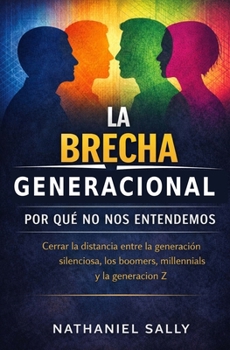 Paperback La Brecha Generacional: Por qué no nos entendemos [Spanish] Book