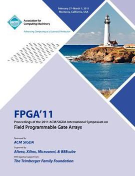 Paperback FPGA 2011 Proceedings of 2011 ACM/SIGDA International Symposium on Field Programmable Gate Arrays Book
