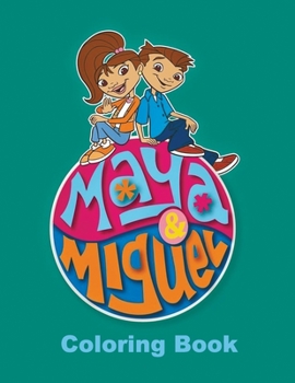Maya & Miguel Coloring Book: Coloring Book for Kids and Adults, High Quality Coloring Book