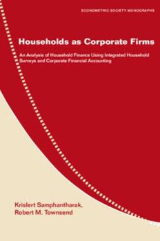 Paperback Households as Corporate Firms: An Analysis of Household Finance Using Integrated Household Surveys and Corporate Financial Accounting Book