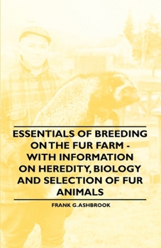 Paperback Essentials of Breeding on the Fur Farm - With Information on Heredity, Biology and Selection of Fur Animals Book