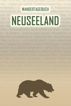 Neuseeland: Wandertagebuch: Neuseeland. Ein Logbuch mit vorgefertigten Seiten und viel Platz für deine Reiseerinnerungen. Eignet sich als Geschenk, ... oder als Abschiedsgeschenk (German Edition)