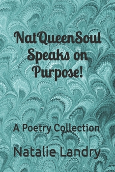 Paperback NatQueenSoul Speaks on Purpose!: A Poetry Collection Book