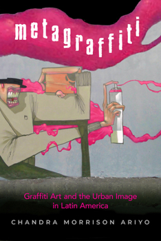 Paperback Metagraffiti: Graffiti Art and the Urban Image in Latin America Book