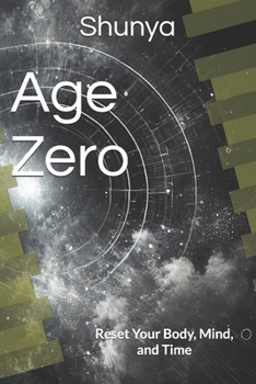 Paperback Age Zero: Reset Your Body, Mind, and Time Book