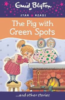 Paperback The Pig with Green Spots (Enid Blyton: Star Reads Series 8) Book