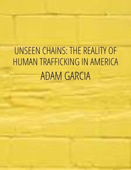 Paperback Unseen Chains: The Reality of Human Tracking in America Book