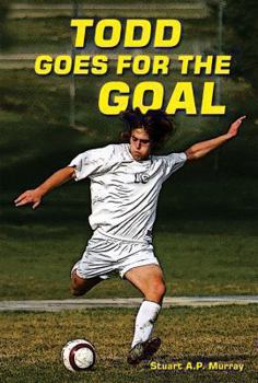 Todd Goes for the Goal - Book  of the A Champion Sports Story