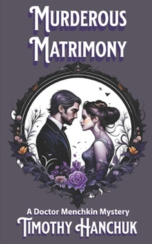 Paperback Murderous Matrimony: A Doctor Menchkin Mystery Book