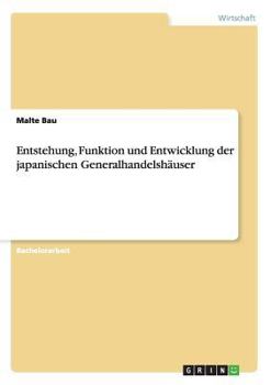Paperback Entstehung, Funktion und Entwicklung der japanischen Generalhandelshäuser [German] Book