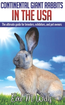 Paperback Continental Giant Rabbits in USA: The ultimate guide for breeders, exhibitors, and pet owners Book