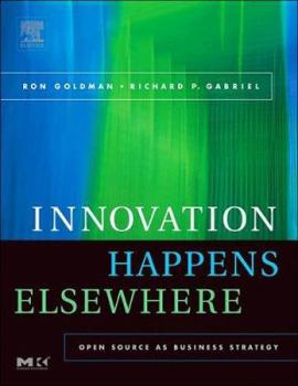 Hardcover Innovation Happens Elsewhere: Open Source as Business Strategy Book