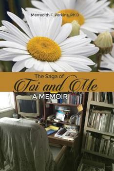 Paperback The Saga of Toi and Me - A Memoir Book