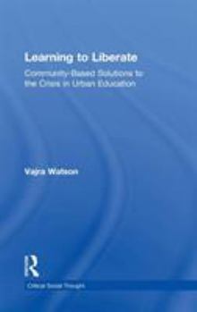 Learning to Liberate: Community-Based Solutions to the Crisis in Urban Education