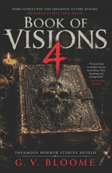 Book of VISIONS 4: Collection of Infamous Horror Stories RETOLD