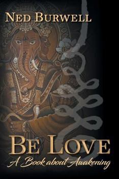 Paperback Be Love: A Book about Awakening Book
