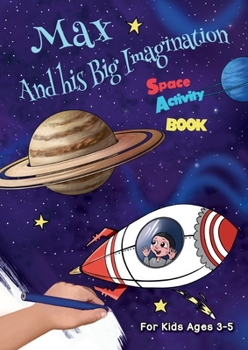 Paperback Max And his Big Imagination - Space Activity Book