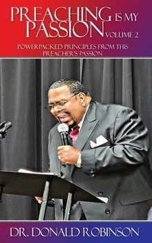Preaching Is My Passion - Volume 2: Powerpacked Principles from This Preacher's Passion