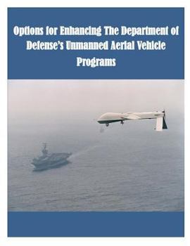 Paperback Options for Enhancing The Department of Defense's Unmanned Aerial Vehicle Programs Book