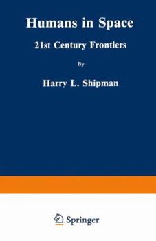 Hardcover Humans in Space: 21st Century Frontiers Book