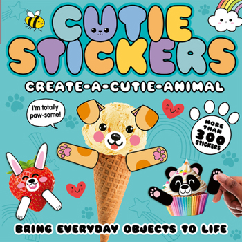 Paperback Create-A-Cutie Animal: Bring Everyday Objects to Life. More Than 300 Stickers! Book