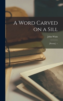 Hardcover A Word Carved on a Sill: [poems]. -- Book