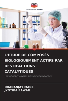 Paperback L'Étude de Composés Biologiquement Actifs Par Des Réactions Catalytiques [French] Book