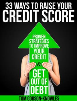 Paperback 33 Ways To Raise Your Credit Score: Proven Strategies To Improve Your Credit and Get Out of Debt Book