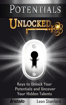 Paperback Potentials Unlocked: Keys to Unlock Your Potentials and Uncover Your Hidden Talents Book