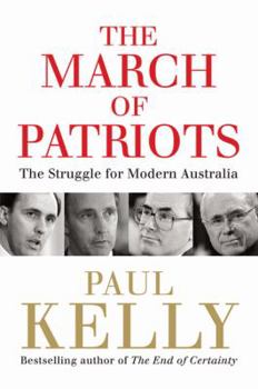 Hardcover The March of Patriots: The Struggle for Modern Australia Book