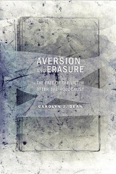 Hardcover Aversion and Erasure: The Fate of the Victim After the Holocaust Book